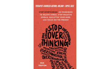 Stop Overthinking: 23 Techniques to Relieve Stress